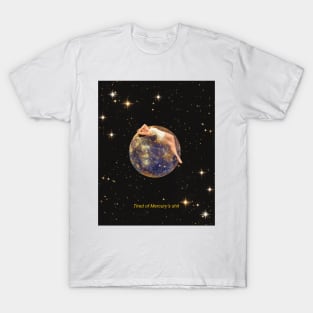 Tired of Mercurys shit T-Shirt